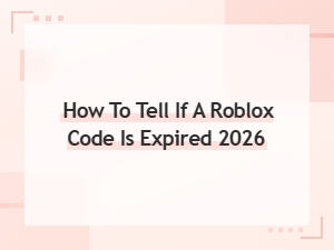 How to Tell If a Roblox Code Is Expired 2026 – Expired Codes Archives