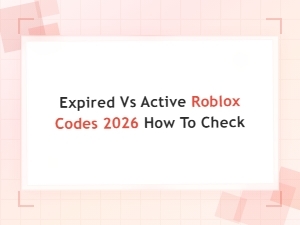 Expired vs Active Roblox Codes 2026: How to Check and Redeem