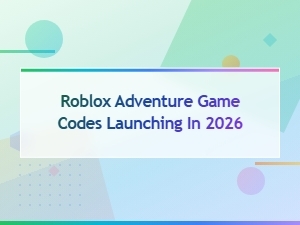 Roblox Adventure Game Codes Launching in 2026: New Game Launches Guide